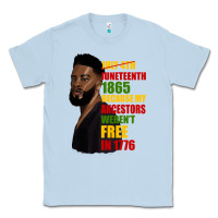 Dusty Blue juneteenth 1885 because my ancestors weren't free in 1776 black man Classic Tee - HRA Design Shop