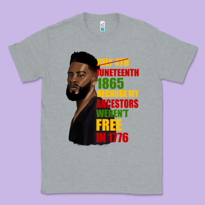 Juneteenth 1885 Because My Ancestors Weren't Free In 1776 Black Man Classic Tee Designed By Hra Design Shop