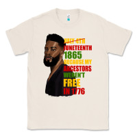 Natural juneteenth 1885 because my ancestors weren't free in 1776 black man Classic Tee - HRA Design Shop