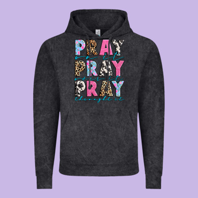 Pray On It Pray Over It Pray Throught It Vintage Hoodie Designed By Texasbilliewilder