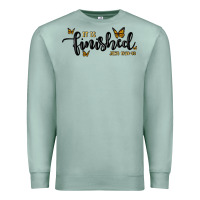Seafoam it is finished Premium Sweatshirt - MaliasSmallBusiness