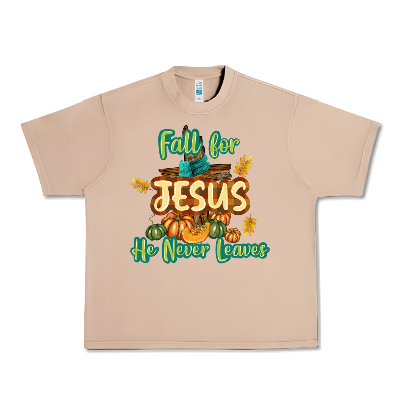 Fall For Jesus He Never Leaves Urban Heavy Tee by texasbilliewilder | Teevron