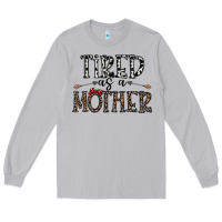 Moon Dust tired as a mother Long Sleeve Tee - CowhideDigitalArt