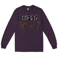 Plum tired as a mother Long Sleeve Tee - CowhideDigitalArt