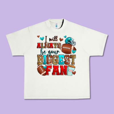 I Will Always Be Your Biggest Fan American Footbal Urban Heavy Tee Designed By Zillion Design Studio