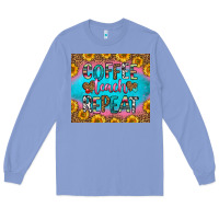 Colony Blue coffee teach repeat Long Sleeve Tee - HRA Design Shop