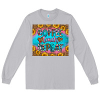 Coffee Teach Repeat Long Sleeve Tee | Teevron