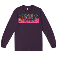 Plum coffee teach repeat teacher libbey glass Long Sleeve Tee - HRA Design Shop