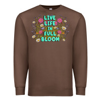 Chestnut live life in full bloom Premium Sweatshirt - MaliasSmallBusiness