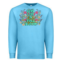 Ocean Blue live life in full bloom Premium Sweatshirt - MaliasSmallBusiness
