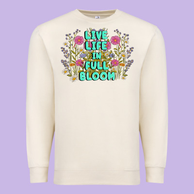 Live Life In Full Bloom Premium Sweatshirt Designed By Maliassmallbusiness