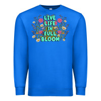 True Royal live life in full bloom Premium Sweatshirt - MaliasSmallBusiness