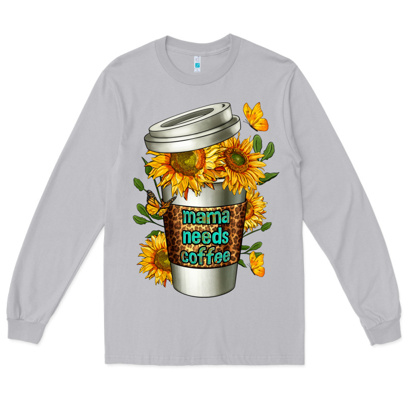 Mama Needs Coffee Cup Long Sleeve Tee by FaDigitalArtStudio | Teevron