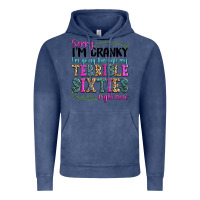 Vintage Denim sorry im cranky im going through my terrible sixties right now Vintage Hoodie - texasbilliewilder