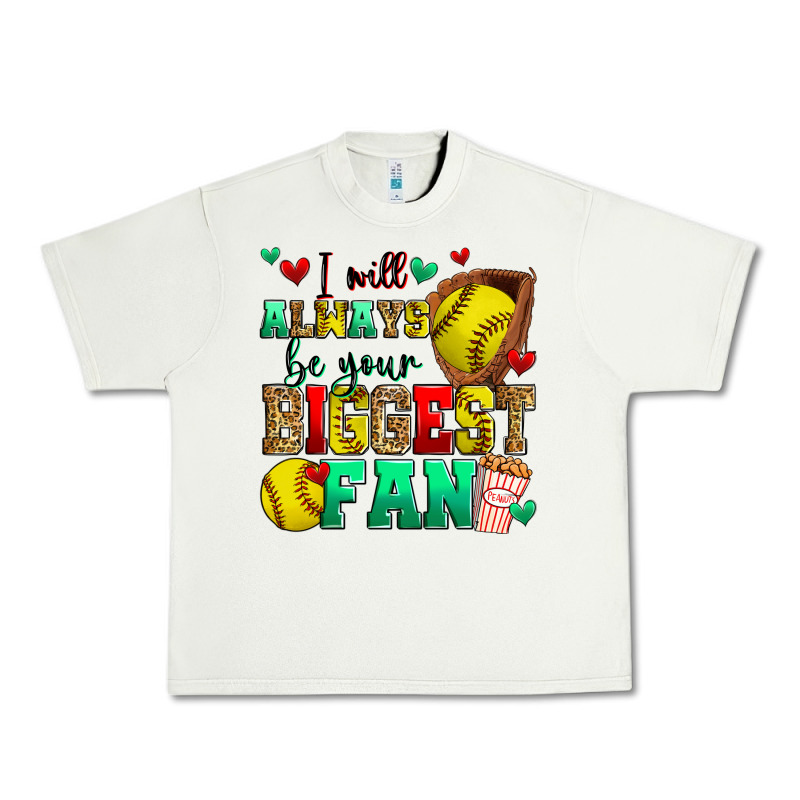 I Will Always Be Your Biggest Fan Softball Urban Heavy Tee by Zillion Design Studio | Teevron