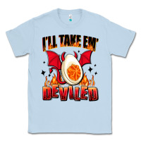 Dusty Blue i will take em deviled Classic Tee - AdoDesignShop
