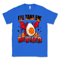 True Royal i will take em deviled Classic Tee - AdoDesignShop