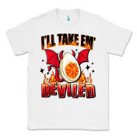 White i will take em deviled Classic Tee - AdoDesignShop