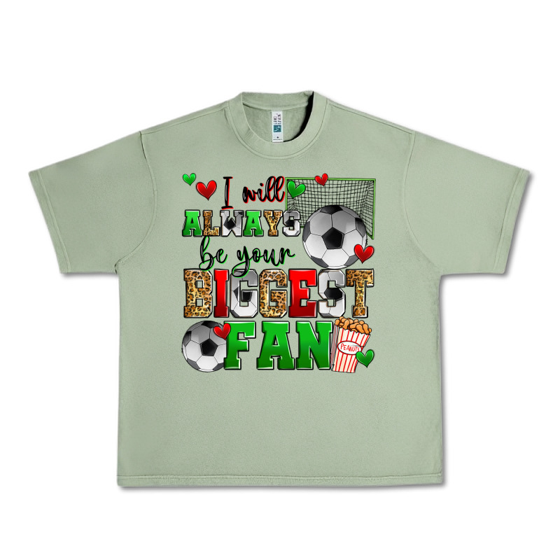 I Will Always Be Your Biggest Fan Soccer Urban Heavy Tee by Zillion Design Studio | Teevron