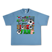 Pebble Blue i will always be your biggest fan soccer Urban Heavy Tee - Zillion Design Studio