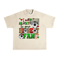 Sandshell i will always be your biggest fan soccer Urban Heavy Tee - Zillion Design Studio