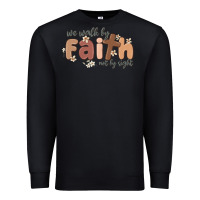 Black we walk by faith not by sight Premium Sweatshirt - MaliasSmallBusiness