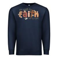 Navy we walk by faith not by sight Premium Sweatshirt - MaliasSmallBusiness