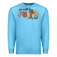 Ocean Blue we walk by faith not by sight Premium Sweatshirt - MaliasSmallBusiness