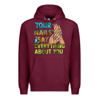 Burgundy your nails say everything about you bbs Premium Hoodie - BundleAndBundleShop