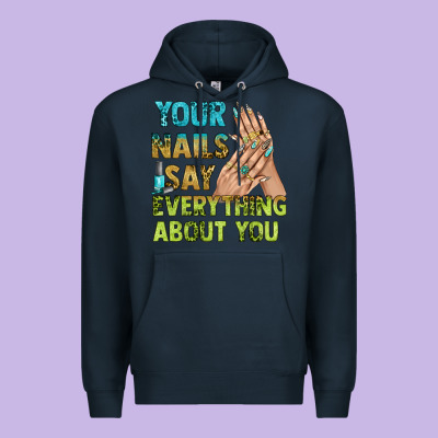 Your Nails Say Everything About You Bbs Premium Hoodie Designed By Bundleandbundleshop