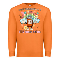Carrot if you're happy and you know it its your meds Premium Sweatshirt - MaliasSmallBusiness
