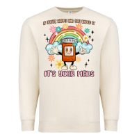 Sandshell if you're happy and you know it its your meds Premium Sweatshirt - MaliasSmallBusiness