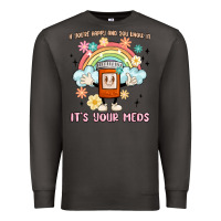 Smoke if you're happy and you know it its your meds Premium Sweatshirt - MaliasSmallBusiness