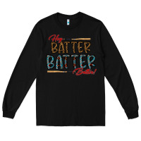 Black hey batter batter batter Long Sleeve Tee - CowhideDigitalArt