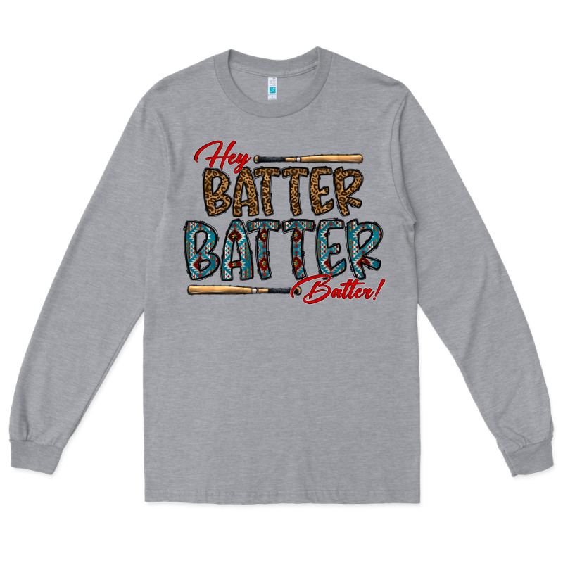 Hey Batter Batter Batter Long Sleeve Tee by CowhideDigitalArt | Teevron