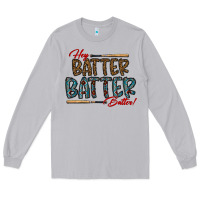 Moon Dust hey batter batter batter Long Sleeve Tee - CowhideDigitalArt