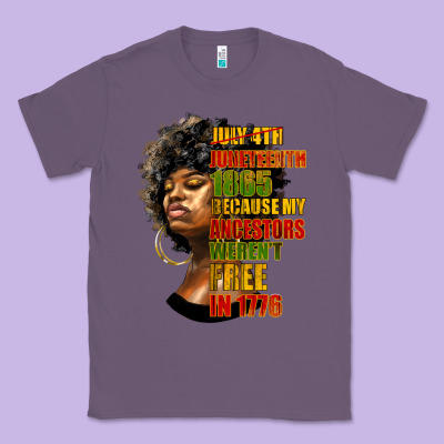Juneteenth 1885 Because My Ancestors Weren't Free In 1776 Black Woman Classic Tee Designed By Hra Design Shop