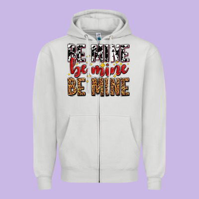Be Mine Be Mine Be Mine Zipper Hoodie Designed By Adodesignshop
