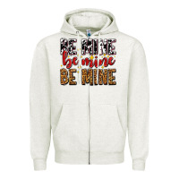 Oatmeal Heather be mine be mine be mine Zipper Hoodie - AdoDesignShop