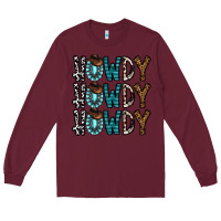 Burgundy howdy howdy howdy Long Sleeve Tee - CowhideDigitalArt