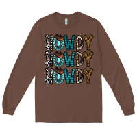 Chestnut howdy howdy howdy Long Sleeve Tee - CowhideDigitalArt