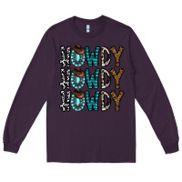 Plum howdy howdy howdy Long Sleeve Tee - CowhideDigitalArt