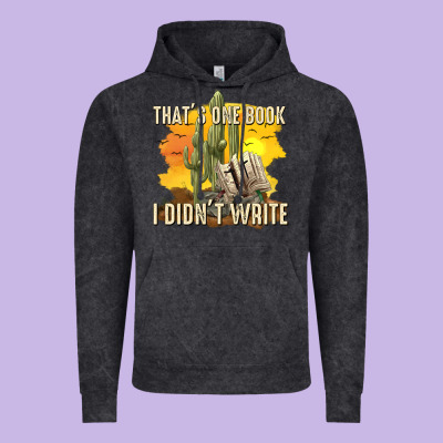 Thats One Book I Didnt Write Tbw Vintage Hoodie Designed By Texasbilliewilder
