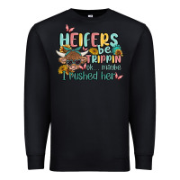 Black heifers be trippin' Premium Sweatshirt - MaliasSmallBusiness