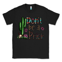 Black don't be a prick Classic Tee - CowhideDigitalArt