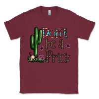 Burgundy don't be a prick Classic Tee - CowhideDigitalArt