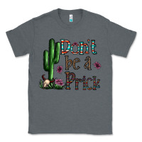 Charcoal Heather don't be a prick Classic Tee - CowhideDigitalArt
