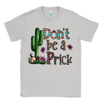 Moon Dust don't be a prick Classic Tee - CowhideDigitalArt