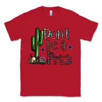 Red don't be a prick Classic Tee - CowhideDigitalArt