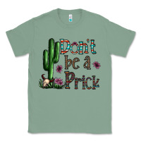 Sage don't be a prick Classic Tee - CowhideDigitalArt